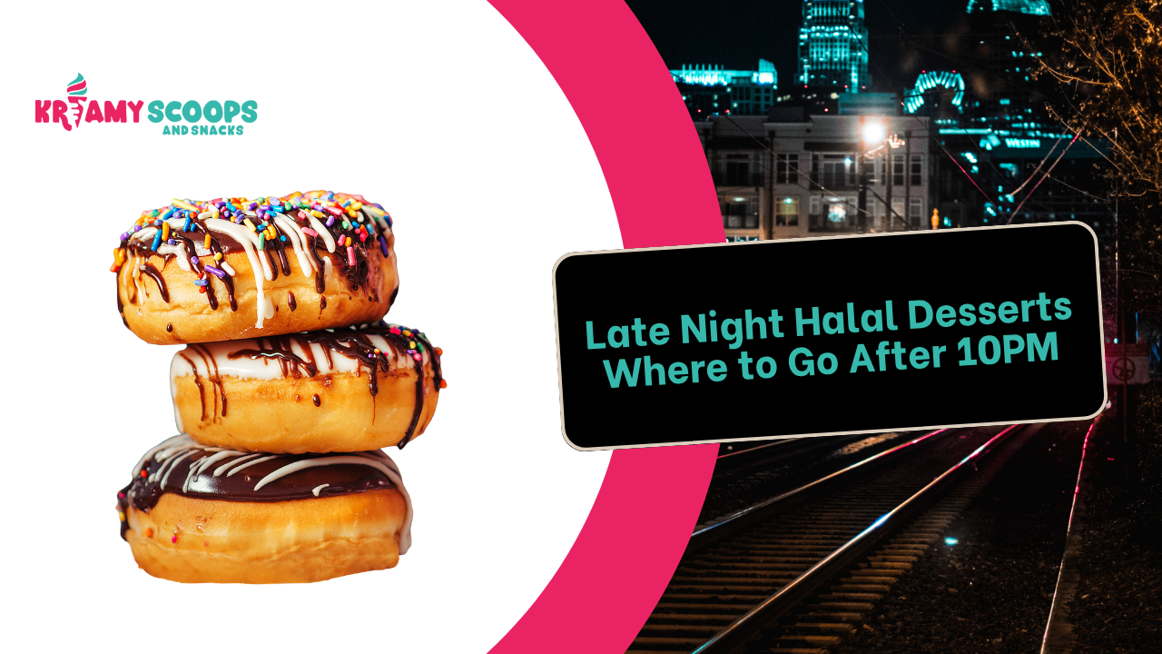 halal dessert shops open late